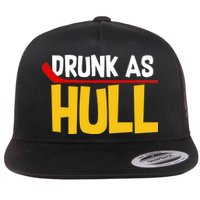 Drunk As Hull Flat Bill Trucker Hat