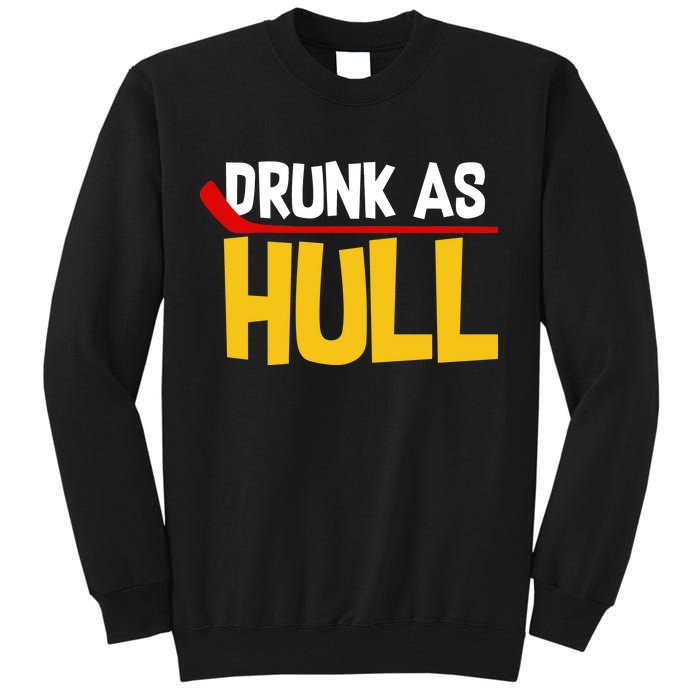 Drunk As Hull Tall Sweatshirt