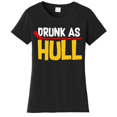 Drunk As Hull Women's T-Shirt