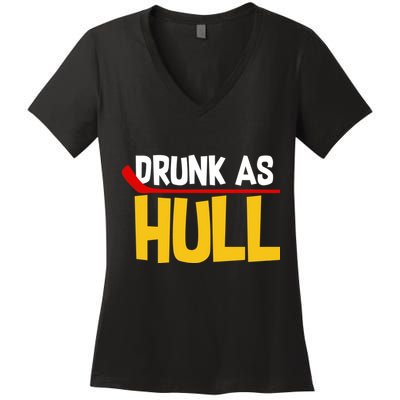 Drunk As Hull Women's V-Neck T-Shirt