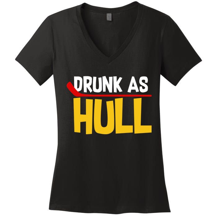 Drunk As Hull Women's V-Neck T-Shirt