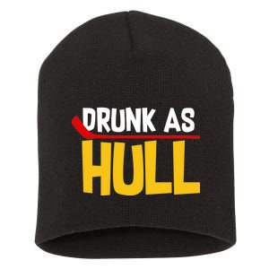 Drunk As Hull Short Acrylic Beanie