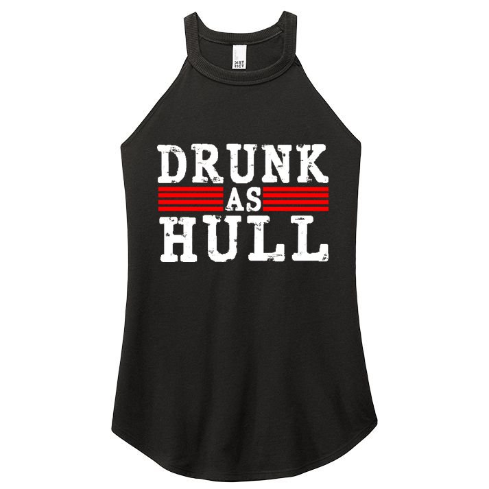 Drunk As Hull Funny Hockey Women's Perfect Tri Rocker Tank