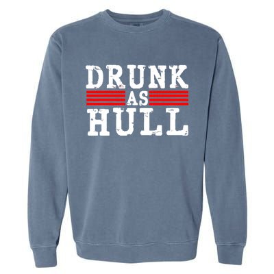 Drunk As Hull Funny Hockey Garment-Dyed Sweatshirt