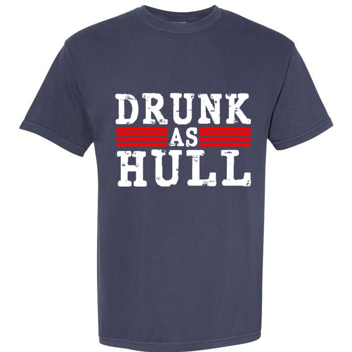 Drunk As Hull Funny Hockey Garment-Dyed Heavyweight T-Shirt