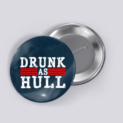 Drunk As Hull Funny Hockey Button