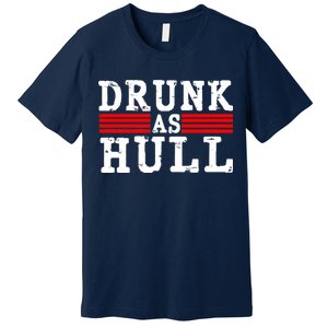 Drunk As Hull Funny Hockey Premium T-Shirt