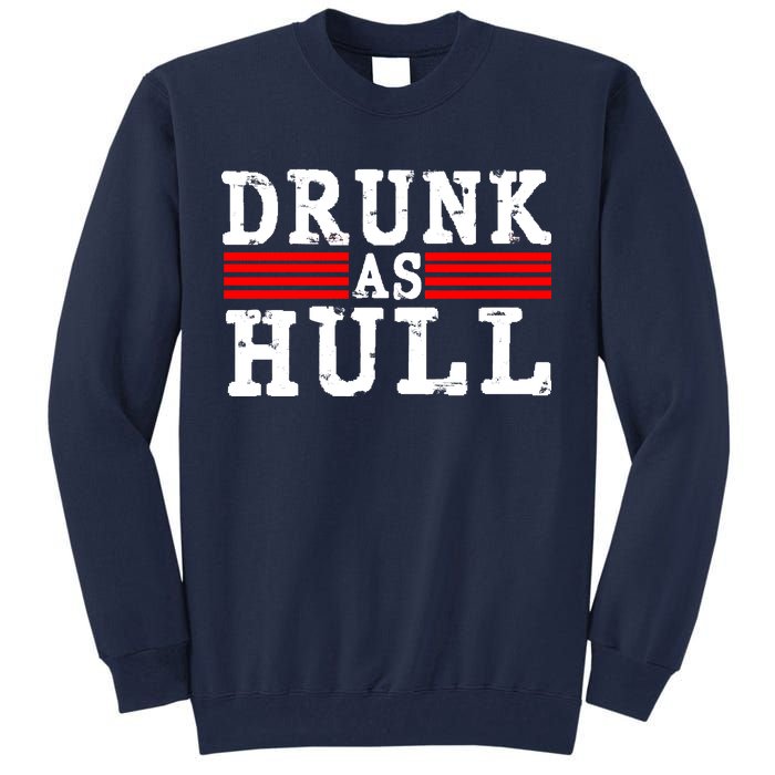 Drunk As Hull Funny Hockey Tall Sweatshirt