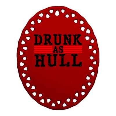 Drunk As Hull Funny Hockey Ceramic Oval Ornament