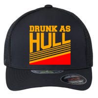 Drunk As Hull Logo Flexfit Unipanel Trucker Cap