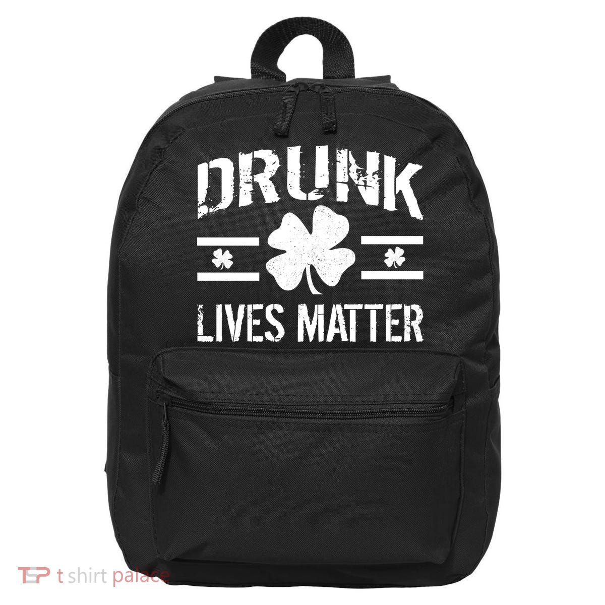 Drunk Lives Matter 16 in Basic Backpack
