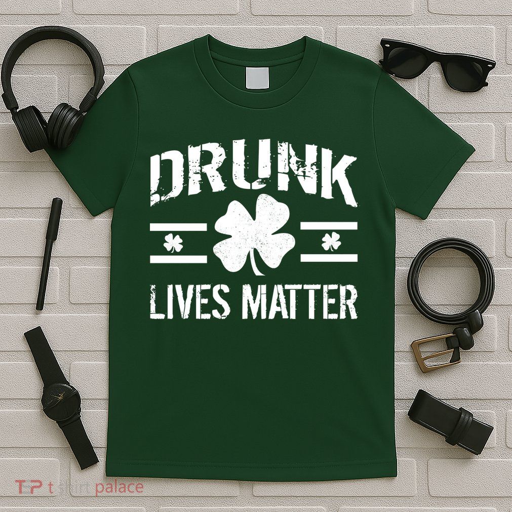 Drunk Lives Matter T-Shirt
