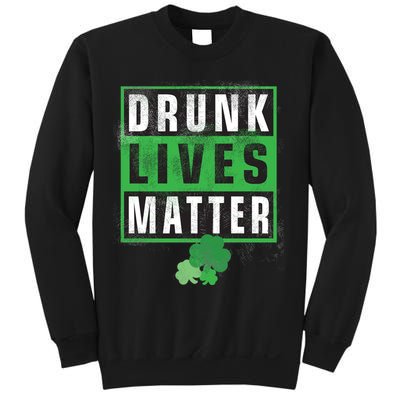 Drunk Lives Matter Clover Sweatshirt