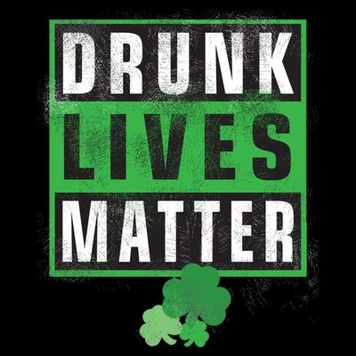 Drunk Lives Matter Clover T-Shirt
