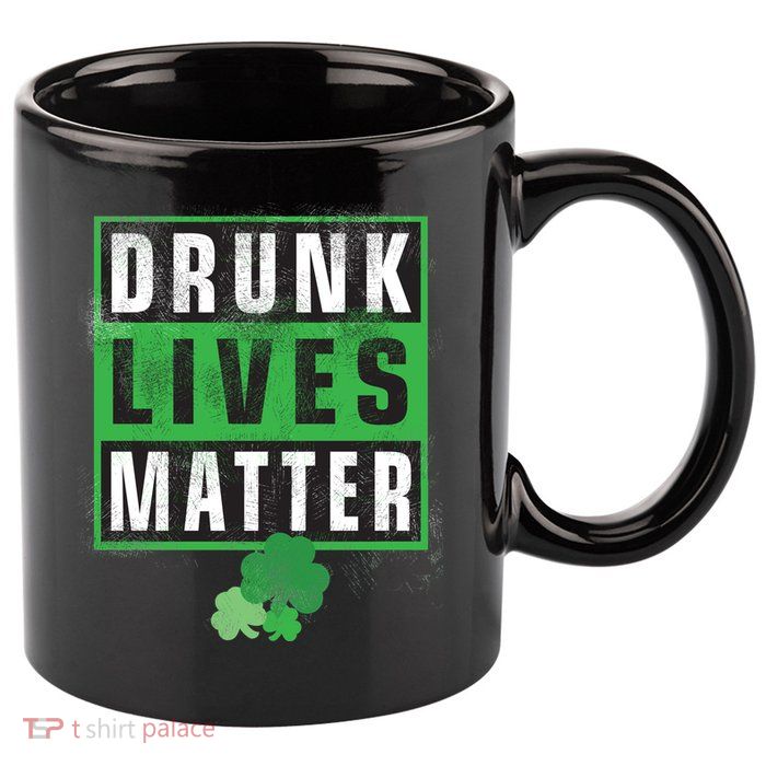 Drunk Lives Matter Clover 11oz C Handle Ceramic Mug
