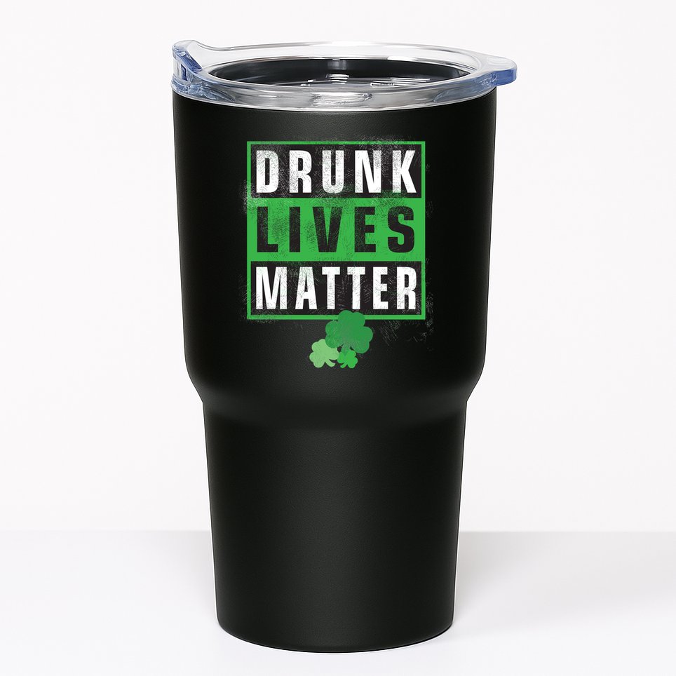 Drunk Lives Matter Clover Tumbler