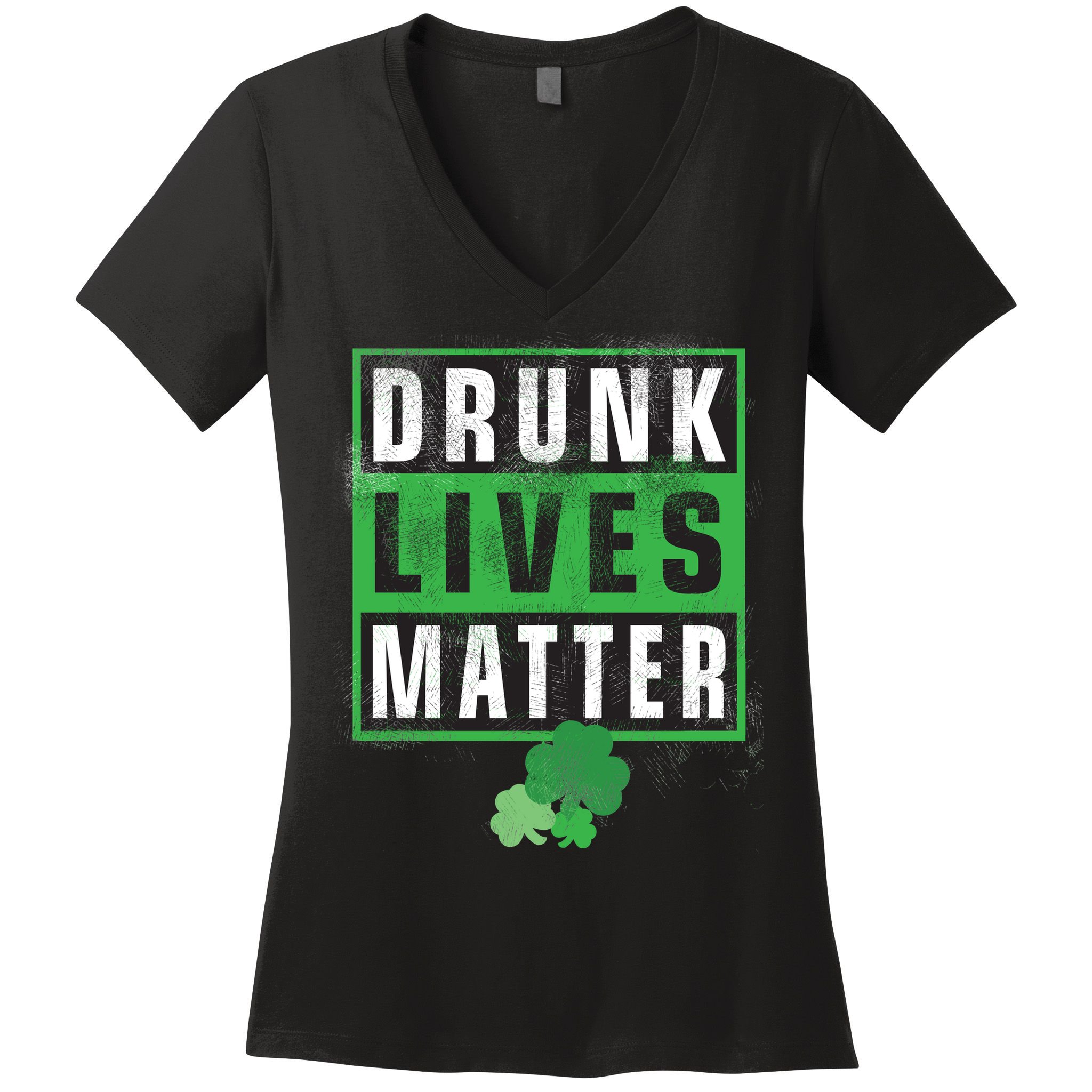 Drunk Lives Matter Clover Women's V-Neck T-Shirt