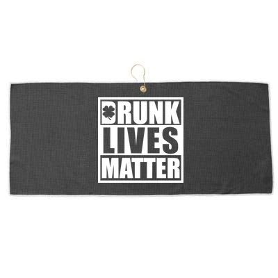 Drunk Lives Matter St. Patrick's Day Funny Saint Pattys Large Microfiber Waffle Golf Towel