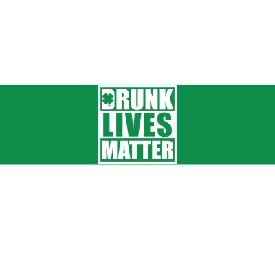 Drunk Lives Matter St. Patrick's Day Funny Saint Pattys Bumper Sticker