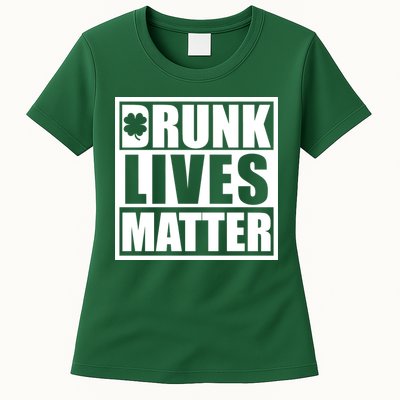 Drunk Lives Matter St. Patrick's Day Funny Saint Pattys Womens T-Shirt