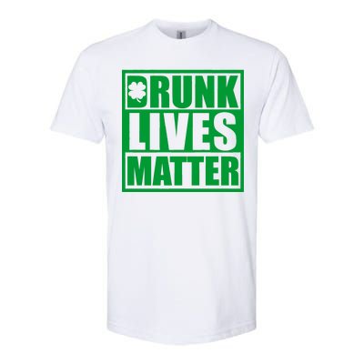 Drunk Lives Matter St. Patrick's Day Funny Saint Pattys Softstyle® CVC T-Shirt