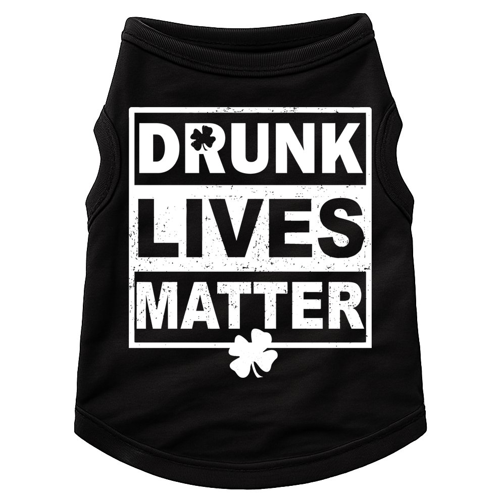 Drunk Lives Matter St Patrick's Day Doggie Tank