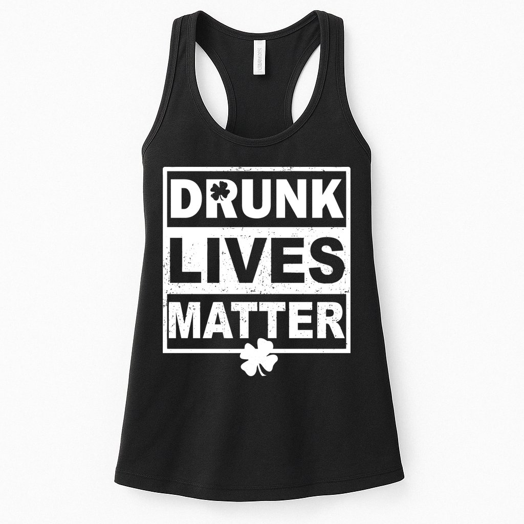 Drunk Lives Matter St Patrick's Day Womens Tank Top