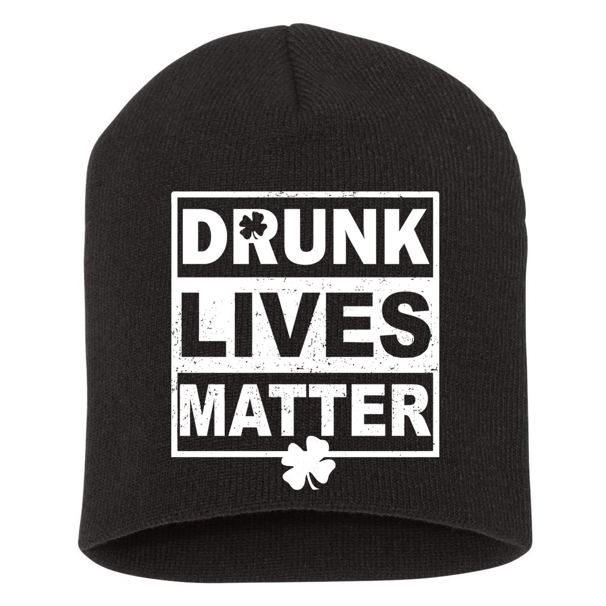 Drunk Lives Matter St Patrick's Day Short Acrylic Beanie