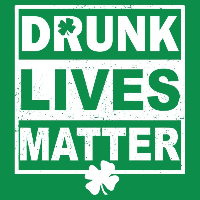 Drunk Lives Matter St Patrick's Day Sweatshirt