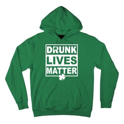 Drunk Lives Matter St Patrick's Day Tall Hoodie
