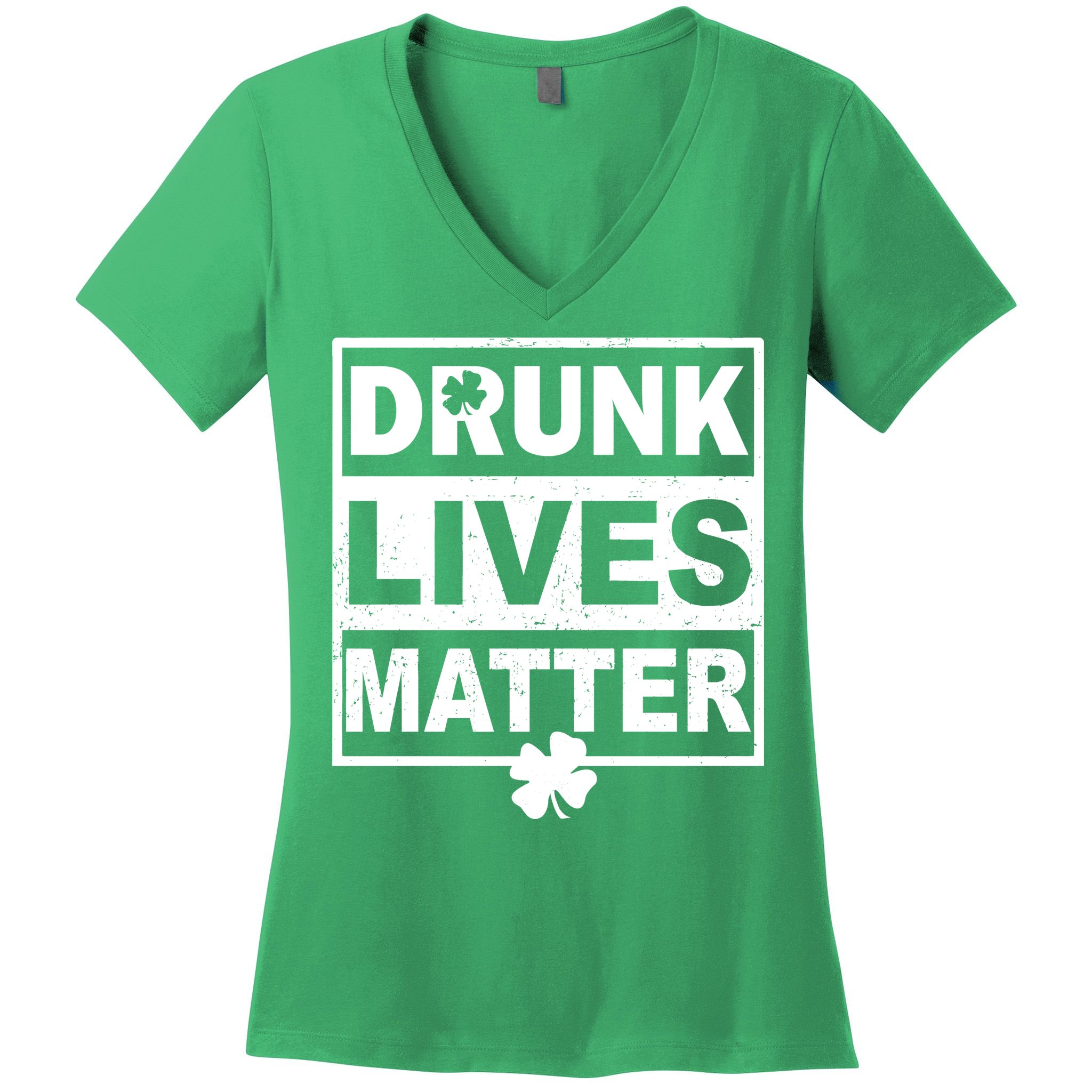 Drunk Lives Matter St Patrick's Day Women's V-Neck T-Shirt