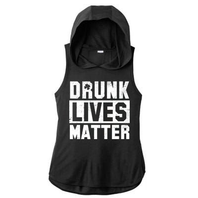 Drunk Lives Matter Vintage Irish Clover Ladies PosiCharge Tri-Blend Wicking Draft Hoodie Tank