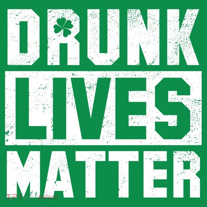 Drunk Lives Matter Vintage Irish Clover T-Shirt