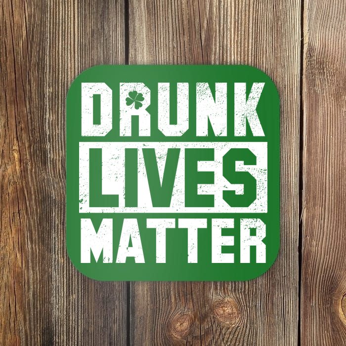 Drunk Lives Matter Vintage Irish Clover Coaster