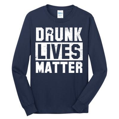 Drunk Lives Matter Vintage Irish Clover Tall Long Sleeve T-Shirt