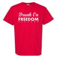 Drunk On Freedom Garment-Dyed Heavyweight T-Shirt