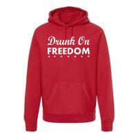 Drunk On Freedom Premium Hoodie