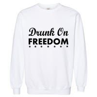Drunk On Freedom Garment-Dyed Sweatshirt