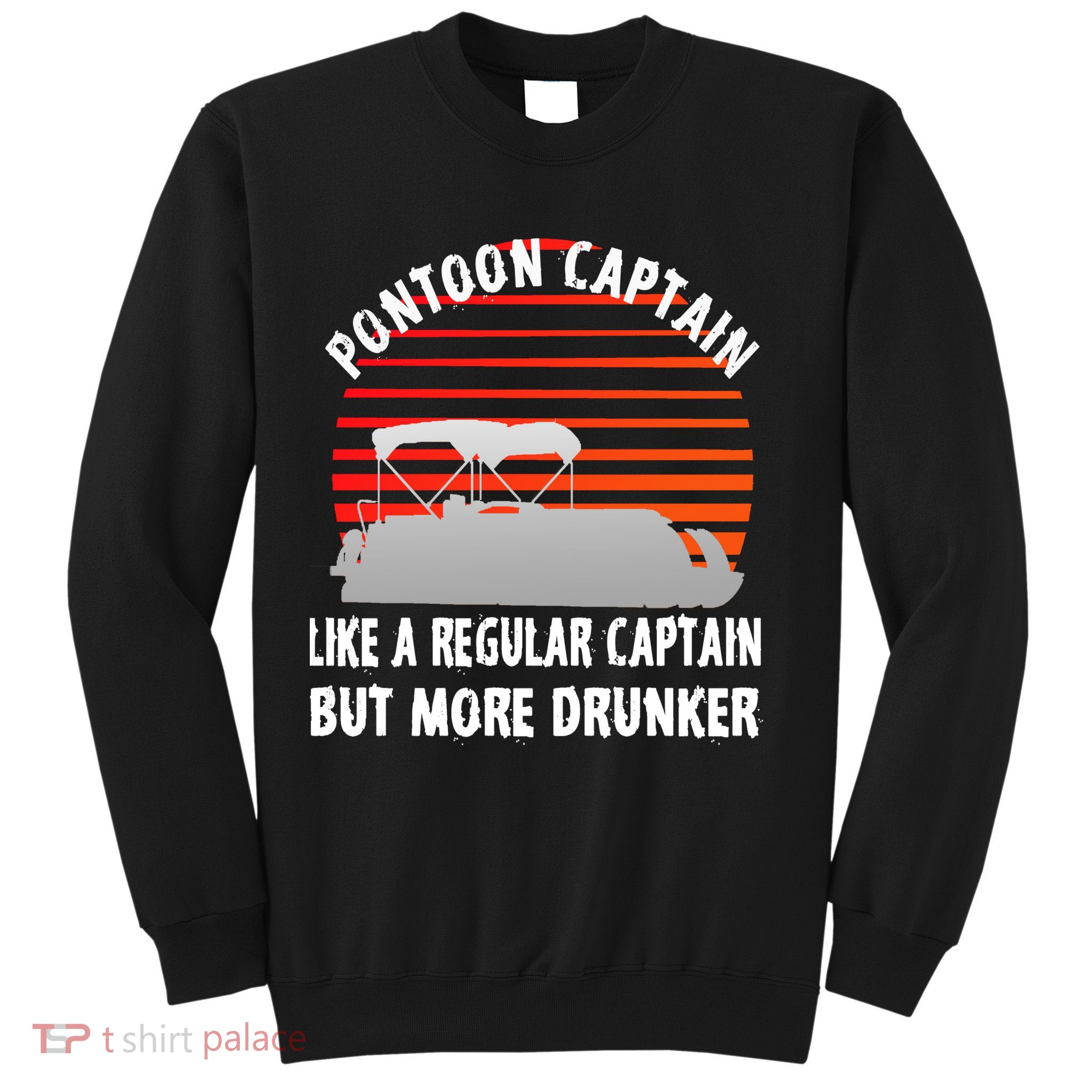 Drunk Pontoon Captain Funny Sweatshirt