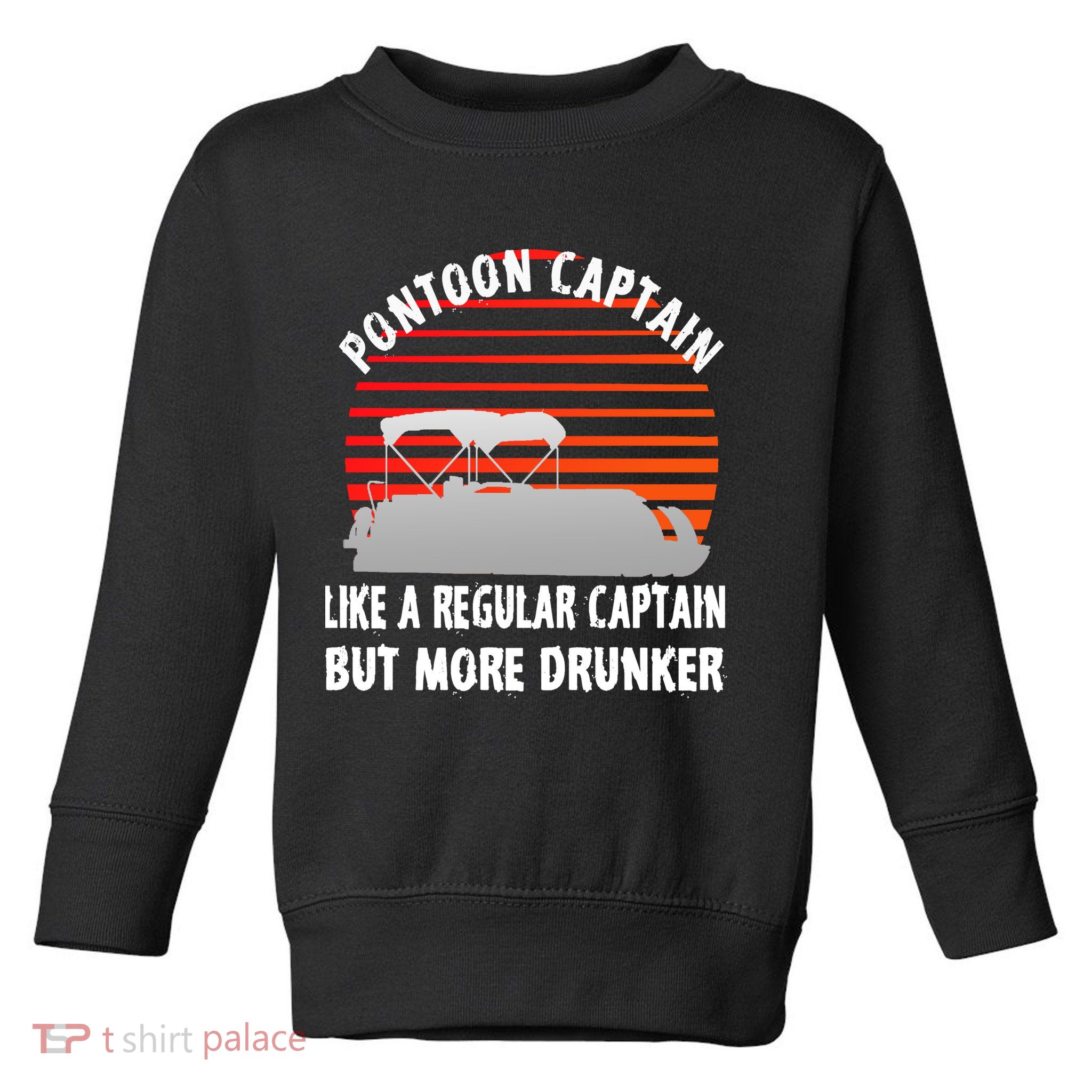 Drunk Pontoon Captain Funny Toddler Sweatshirt