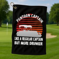 Drunk Pontoon Captain Funny Golf Towel