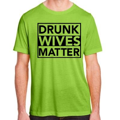 Drunk Wives Matter Adult ChromaSoft Performance T-Shirt