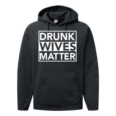 Drunk Wives Matter Performance Fleece Hoodie