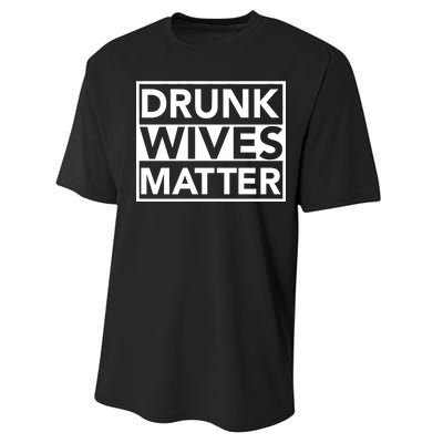 Drunk Wives Matter Performance Sprint T-Shirt