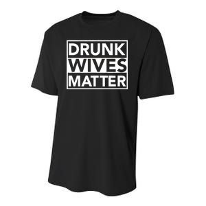 Drunk Wives Matter Youth Performance Sprint T-Shirt