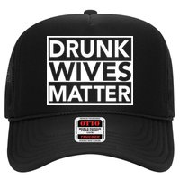 Drunk Wives Matter Trucker Hat