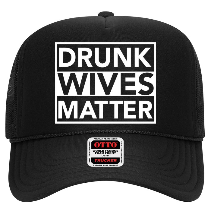 Drunk Wives Matter Trucker Hat