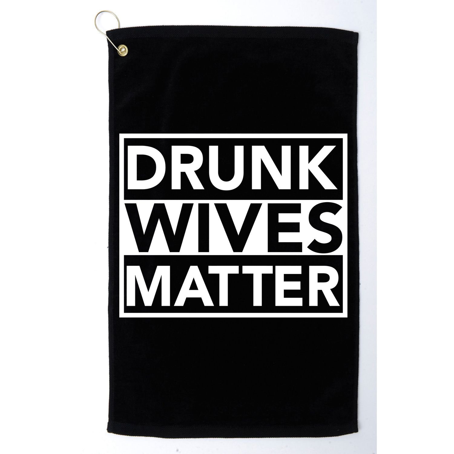 Drunk Wives Matter Golf Towel