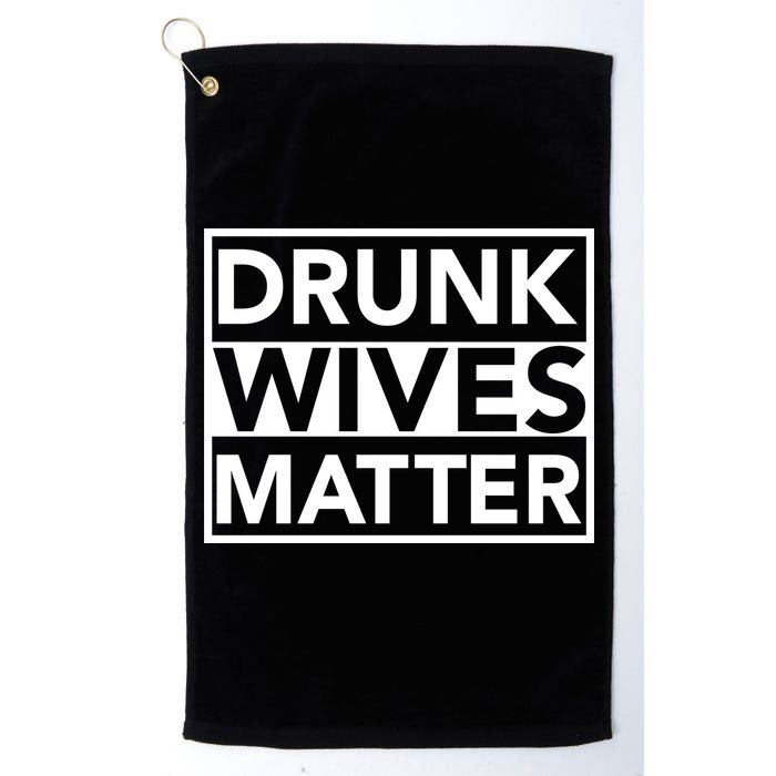 Drunk Wives Matter Golf Towel