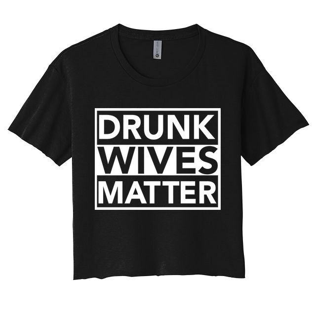 Drunk Wives Matter Crop Top